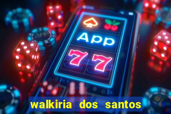 walkiria dos santos esposa de herodoto barbeiro